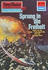 Perry Rhodan 701: Sprung in die Freiheit: Perry Rhodan-Zyklus "Aphilie" (Perry Rhodan-Erstauflage) (German Edition)