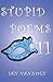 Stupid Poems 11