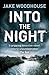 Into the Night by Jake Woodhouse