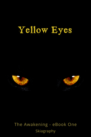 Yellow Eyes : The Awakening Book One