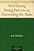 Two Daring Young Patriots or, Outwitting the Huns by W.P. Shervill