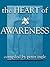 The Heart of Awareness: Selections from 6 masters on the subject of conscious awareness