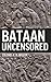 Bataan Uncensored