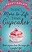 There's More to Life Than Cupcakes