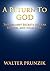 A Return to God: The Ancient Secrets of God, Heaven, and Your Soul