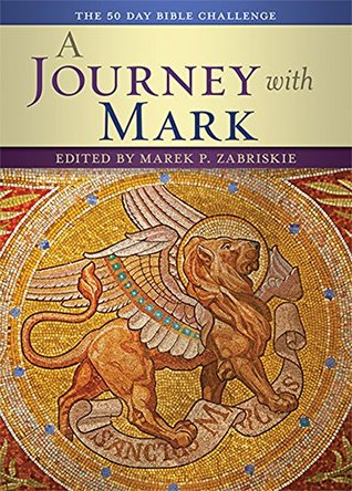 A Journey with Mark: The 50 Day Bible Challenge (The Bible Challenge Series Book 3)