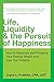 Life, Liquidity & the Pursuit of Happiness: How to Maximize and Preserve Your Startup Wealth and Live Your Dreams