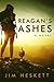 Reagan's Ashes by Jim Heskett