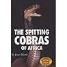 The Spitting Cobras of Africa (Animals & the Environment)
