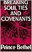 BREAKING SOUL TIES AND COVENANTS