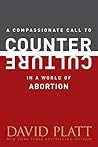 A Compassionate Call to Counter Culture in a World of Abortion (Counter Culture Booklets)