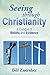 Seeing Through Christianity: A Critique of Beliefs and Evidence