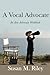 A Vocal Advocate by Susan M.  Riley