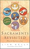 Sacraments Revisited: What Do They Mean Today?