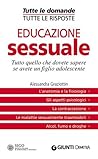 Educazione sessuale (Tutte le domande. Tutte le risposte) (Italian Edition)
