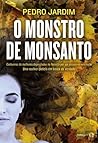 O Monstro de Monsanto by Pedro Jardim