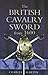 The British Cavalry Sword From 1600 by Charles Martyn