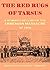 The Red Rugs of Tarsus: A Woman's Record of the Armenian Massacre of 1909