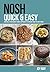 NOSH Quick & Easy: Another, Refreshingly Simple Approach to Cooking from the NOSH Family: Another, Refreshingly Simple Approach to Cooking from the May Family
