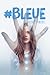 #Bleue