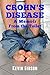 Crohn's Disease: A Memoir F...