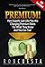 Premium!: How Experts Just Like You Are Charging Premium Rates For What They Know And You Can Too!