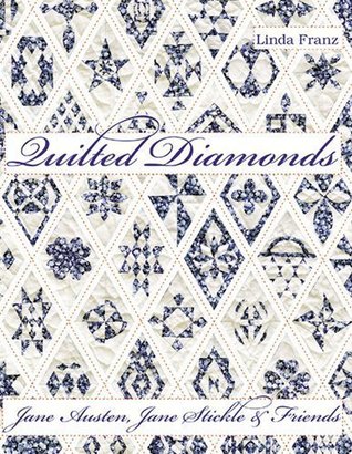 Quilted Diamonds: Jane Austen, Jane Stickle & Friends [Perfect Paperback] (Perfect Paperback)