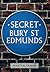 Secret Bury St Edmunds by Martyn Taylor