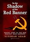 In the Shadow of the Red Banner (SOVIET & RUSSIAN JEWRY Book 1)