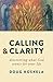 Calling and Clarity by Doug Koskela