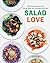 Salad Love: 260 Crunchy, Sa...