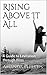 Rising Above It All by Amanda Phillips