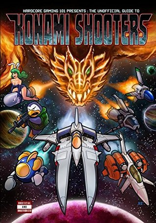 Hardcore Gaming 101 Presents: The Unofficial Guide to Konami Shooters (Kindle Edition)