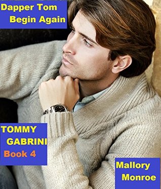 Dapper Tom Begin Again (Tommy Gabrini #4)