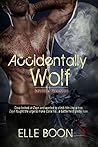 Accidentally Wolf by Elle Boon