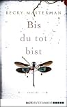 Bis du tot bist by Becky Masterman
