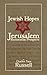Jewish Hopes: Jerusalem Res...