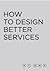 How To Design Better Services