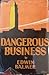 Dangerous Business