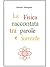 La Fisica raccontata tra parole e formule by Alessio Mangoni
