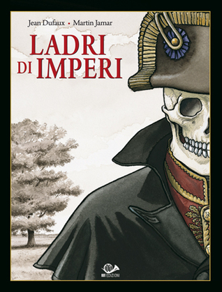 Ladri di imperi, Vol. 1 (Les Voleurs d'Empires #1-3)