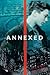 Annexed: Peter's Story of First Love with Anne Frank―A Young Adult Holocaust Novel from the Secret Annex to Auschwitz