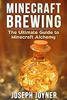 Minecraft Brewing: The Ultimate Guide to Minecraft Alchemy