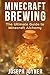 Minecraft Brewing: The Ultimate Guide to Minecraft Alchemy