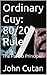 Ordinary Guy: 80/20 Rule: The Pareto Principle