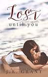 Lost Until You by J.R. Grant