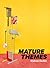 Mature Themes