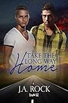 Take the Long Way Home by J.A. Rock