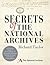 Secrets of The National Archives: The Stories Behind the Letters and Documents of Our Past