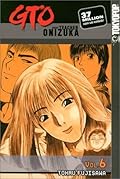 GTO: Great Teacher Onizuka, Vol. 6